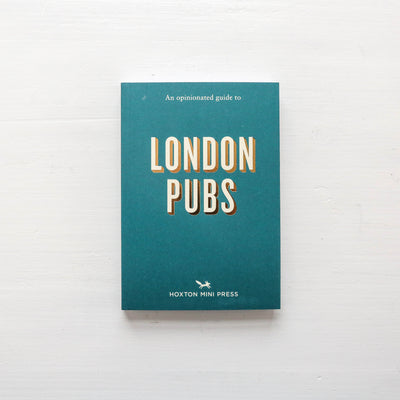 An Opinionated Guide To London Pubs