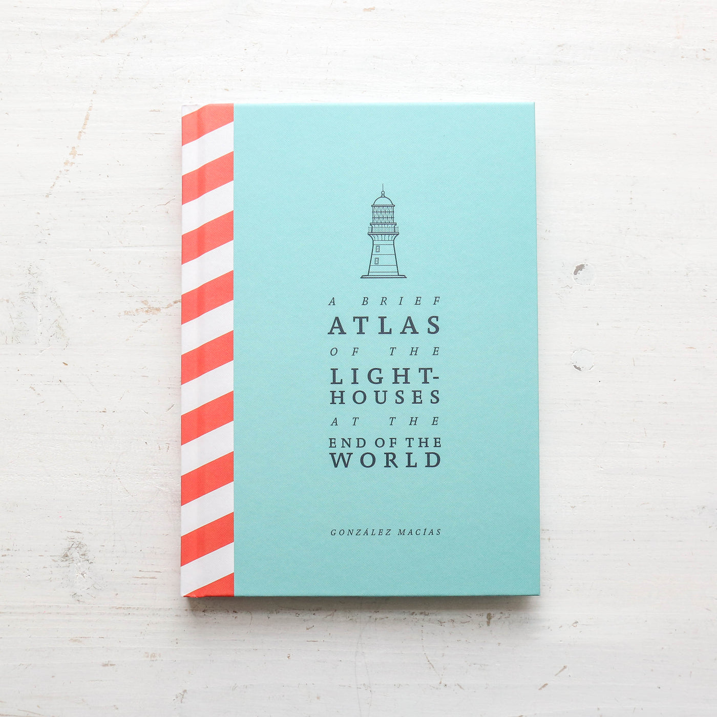 A Brief Atlas of the Lighthouses at the End of the World