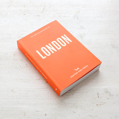 An Opinionated Guide to London