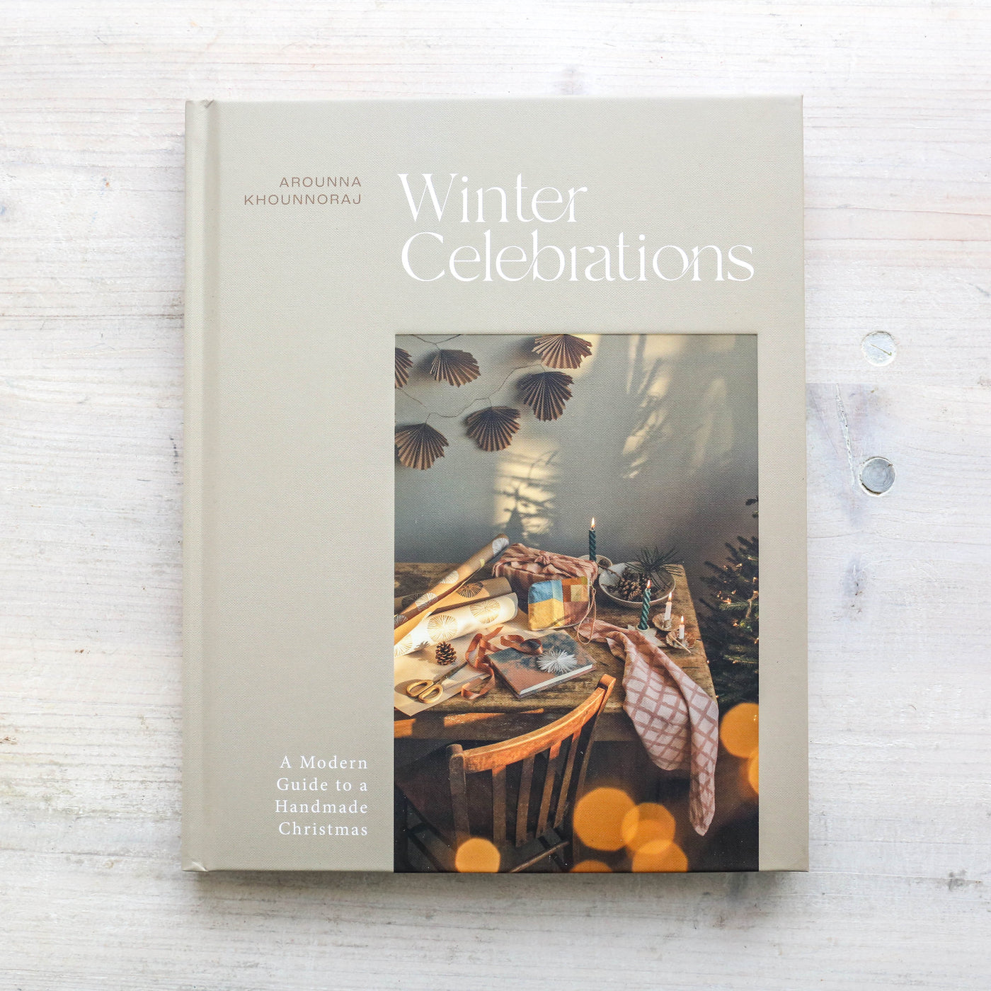 Winter Celebrations : A Modern Guide to a Handmade Christmas